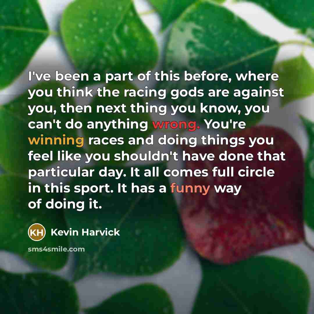 “I've been a part of this before, where you think…” quote by Kevin Harvick