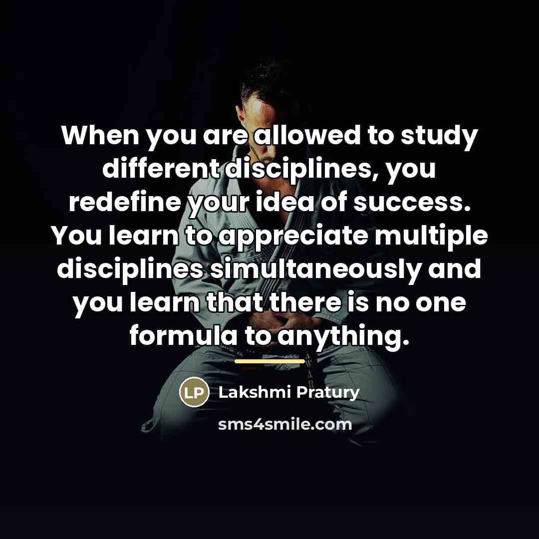 “When you are allowed to study different disciplines, you redefine…” quote by Lakshmi Pratury