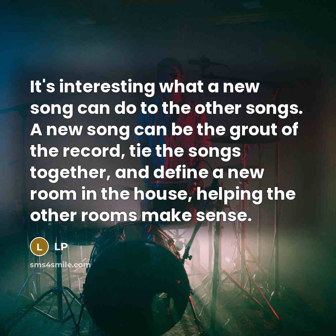 “It's interesting what a new song can do to the…” quote by LP