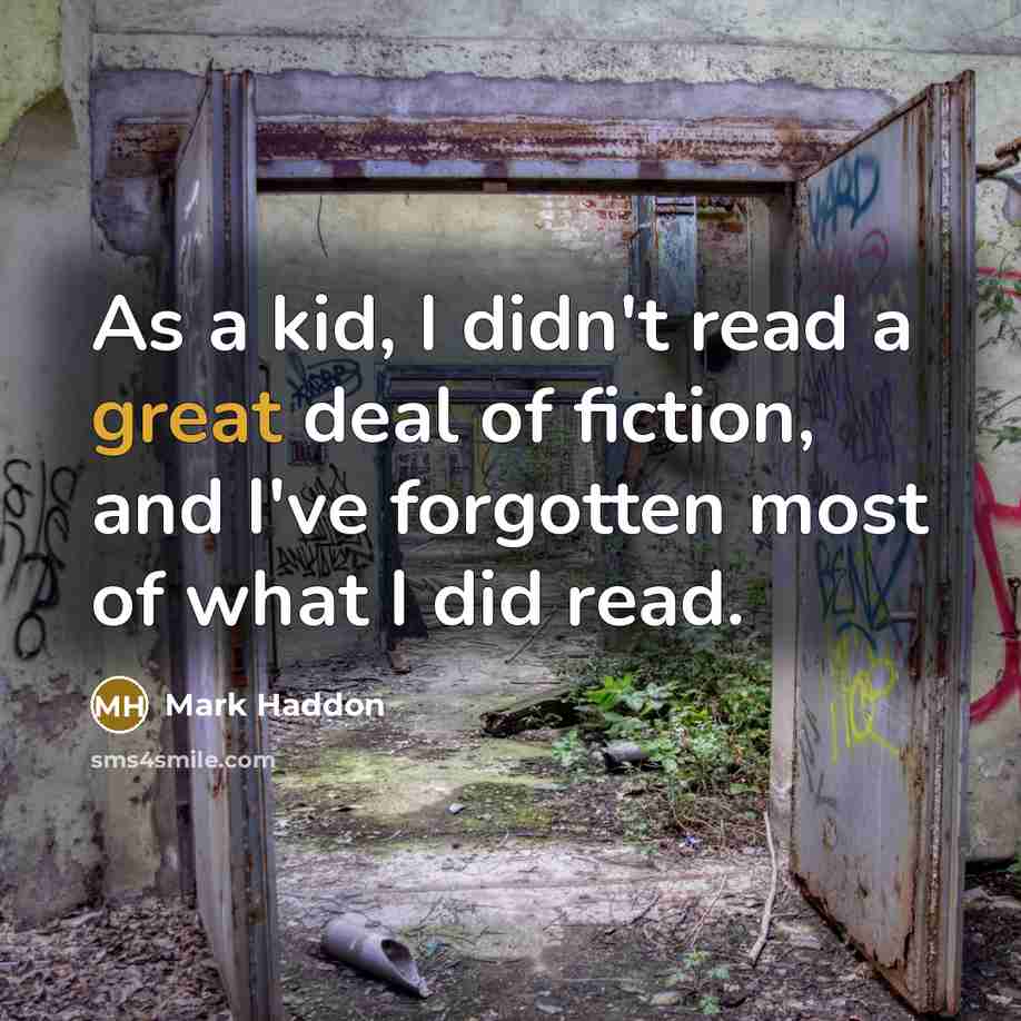 “As a kid, I didn't read a great deal of…” quote by Mark Haddon