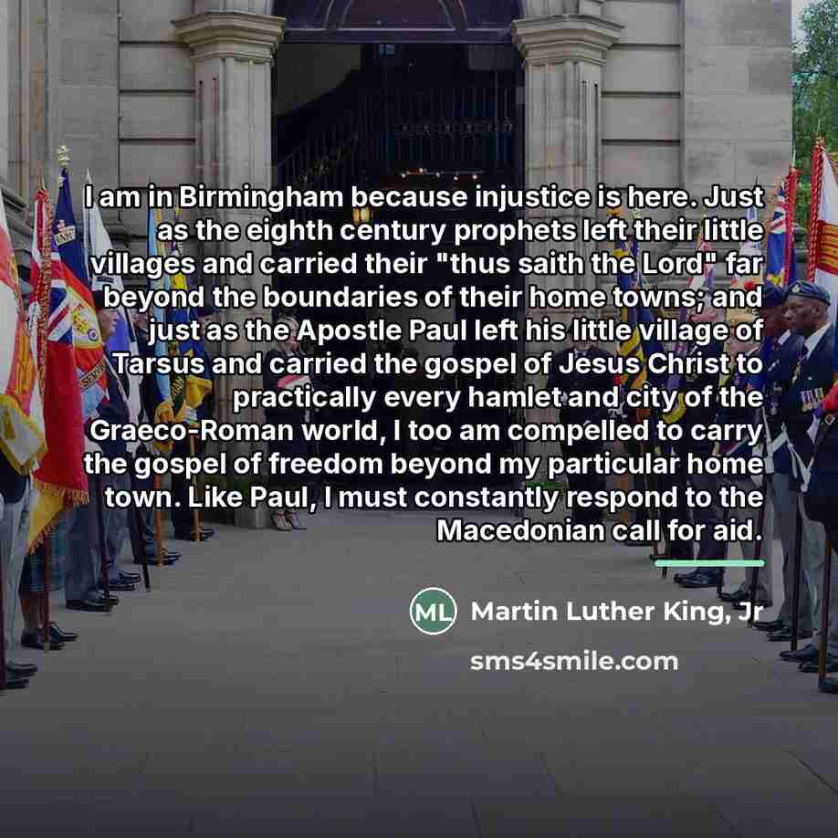 “I am in Birmingham because injustice is here. Just as…” quote by Martin Luther King, Jr
