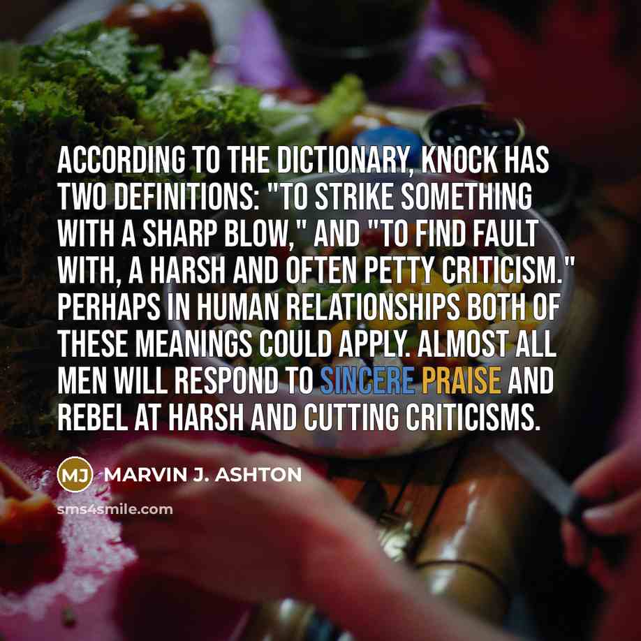 “According to the dictionary, knock has two definitions: "to strike…” quote by Marvin J. Ashton