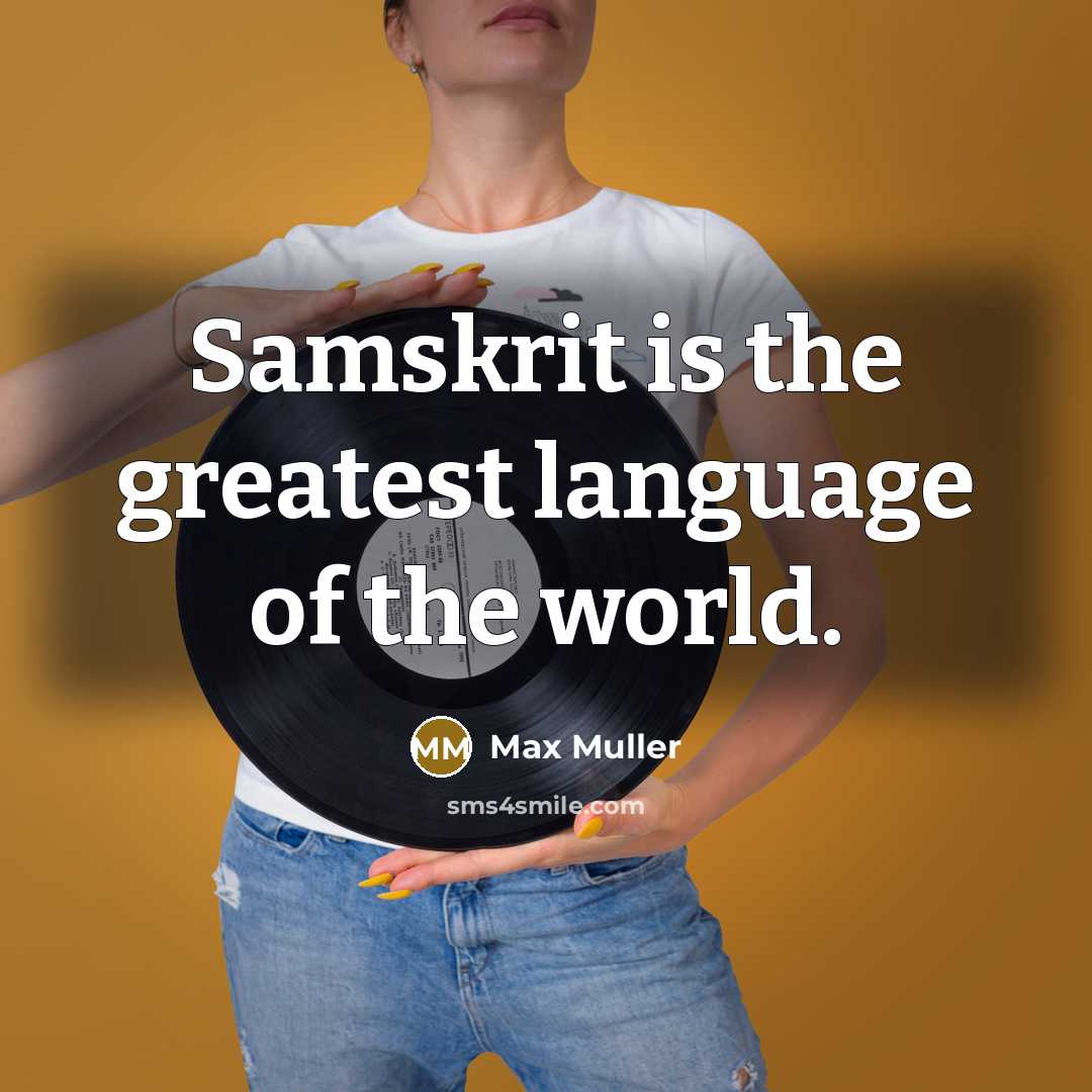 “Samskrit is the greatest language of the world.…” quote by Max Muller