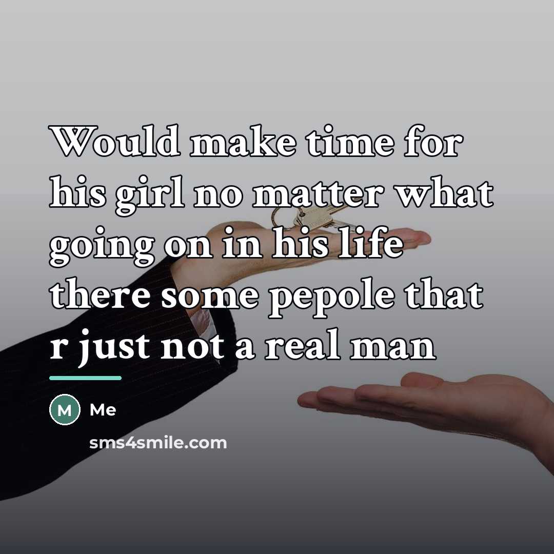 “Would make time for his girl no matter what going…” quote by Me