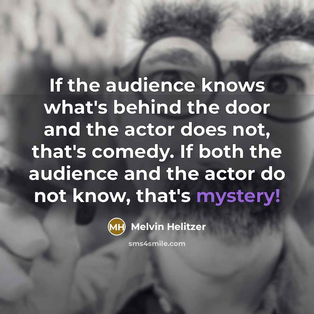 “If the audience knows what's behind the door and the…” quote by Melvin Helitzer