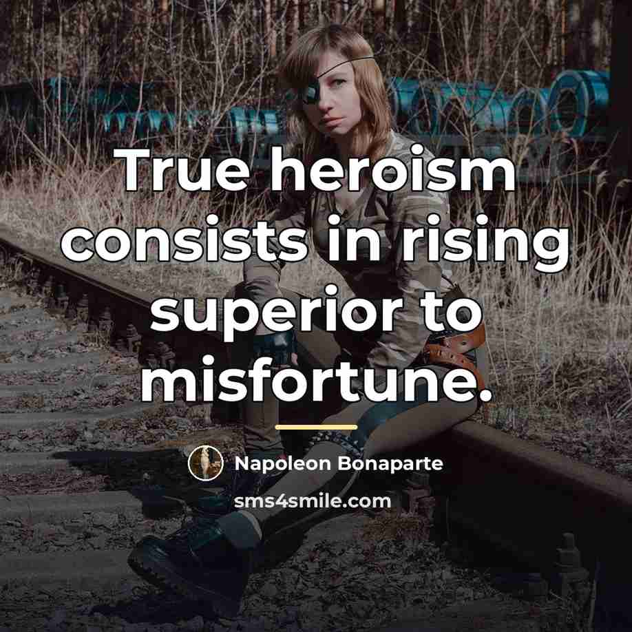 “True heroism consists in rising superior to misfortune.…” quote by Napoleon Bonaparte