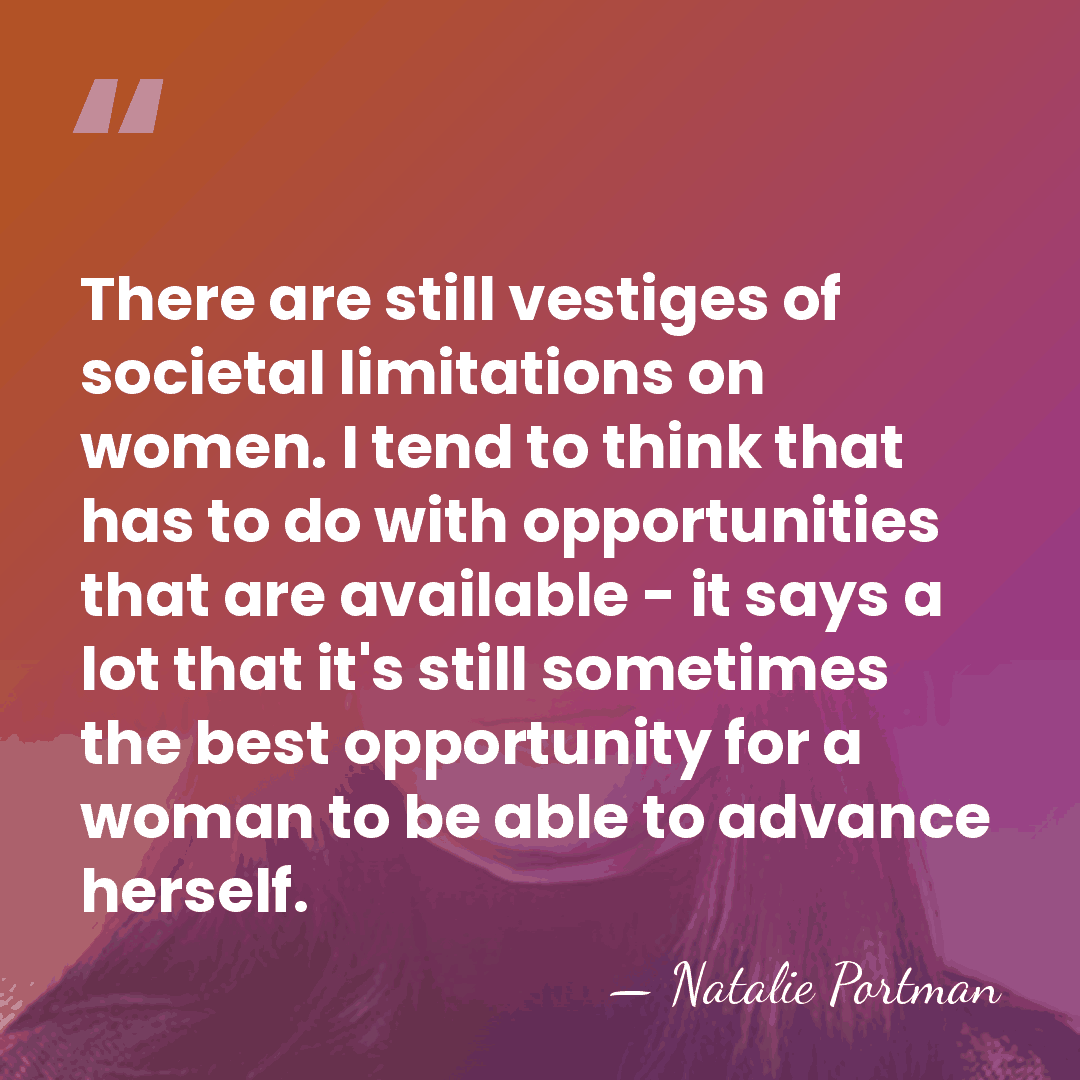There are still vestiges of societal limitations on women. I tend to&hellip; - Natalie Portman