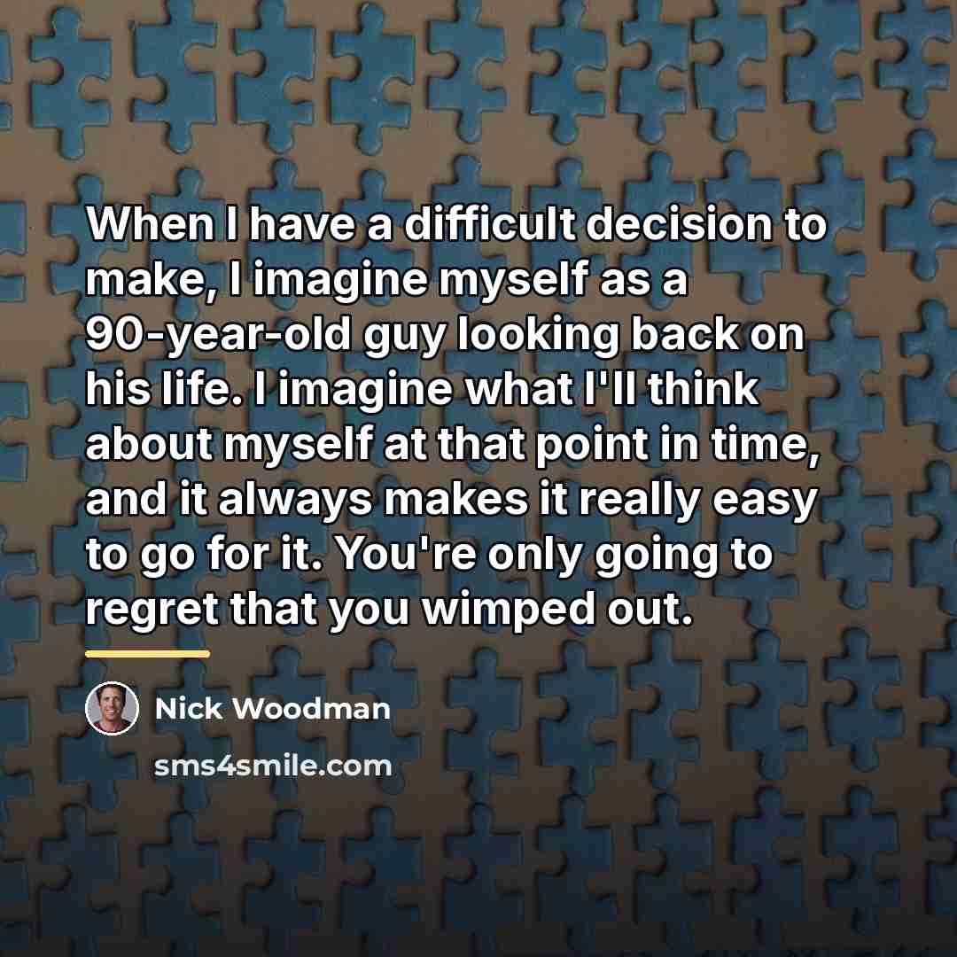 “When I have a difficult decision to make, I imagine…” quote by Nick Woodman