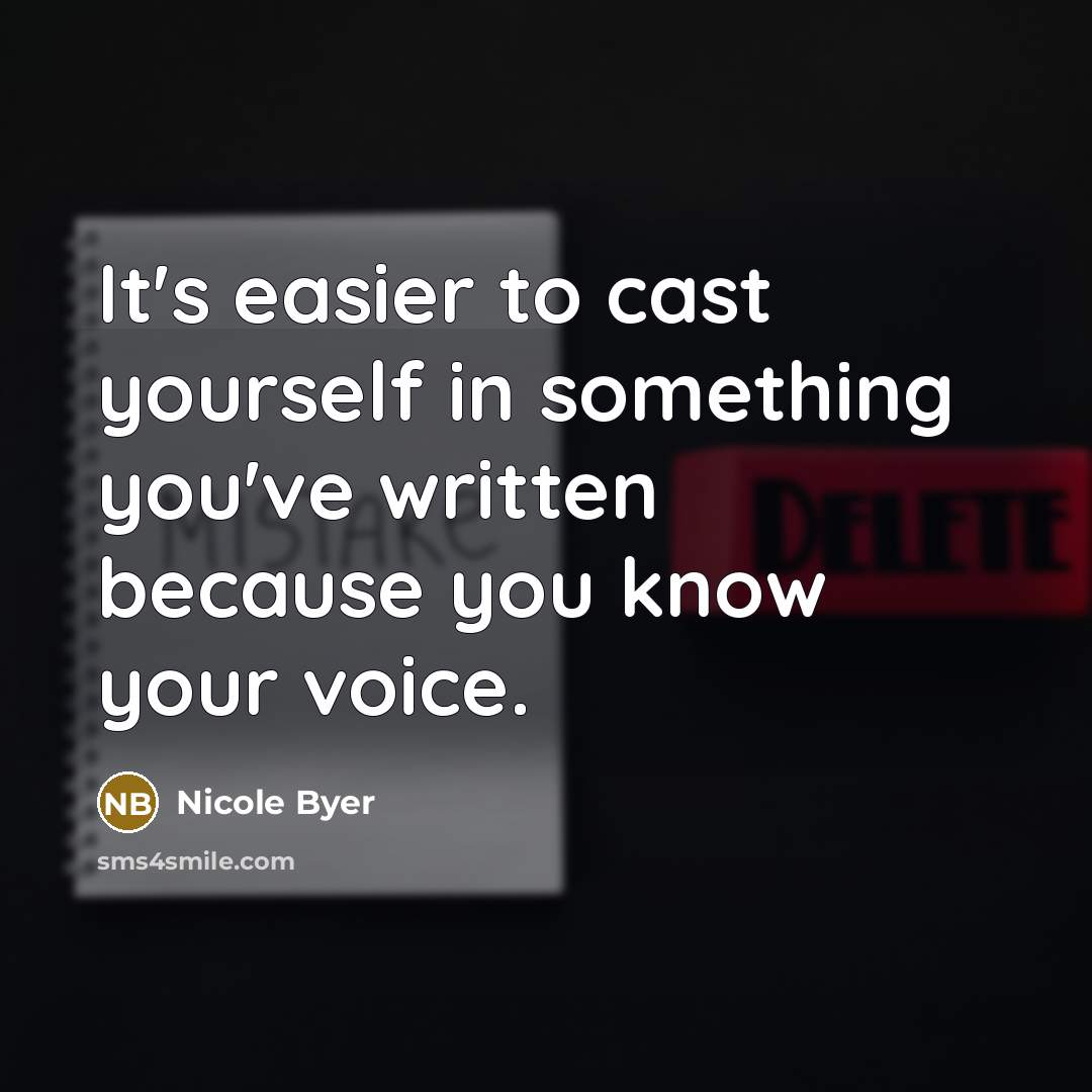 “It's easier to cast yourself in something you've written because…” quote by Nicole Byer