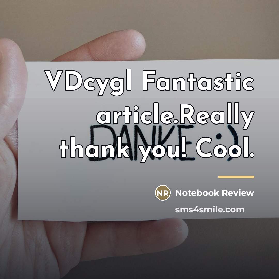 “VDcygl Fantastic article.Really thank you! Cool.…” quote by Notebook Review