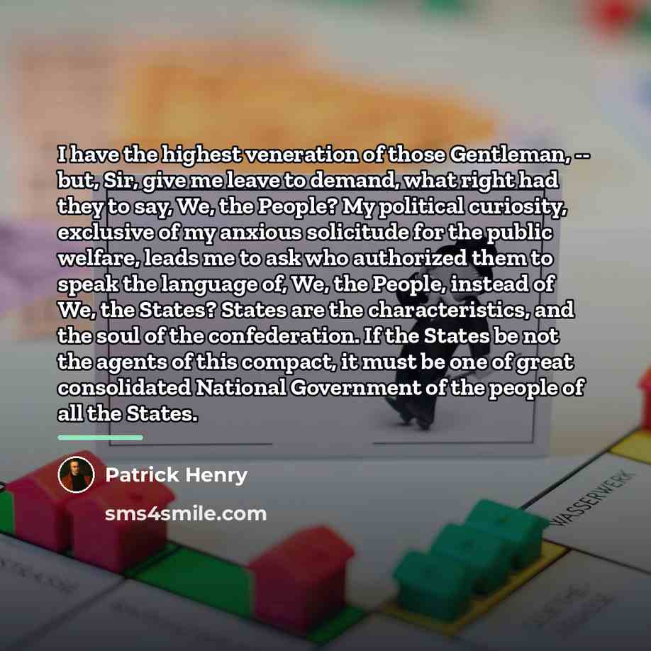 “I have the highest veneration of those Gentleman, -- but,…” quote by Patrick Henry