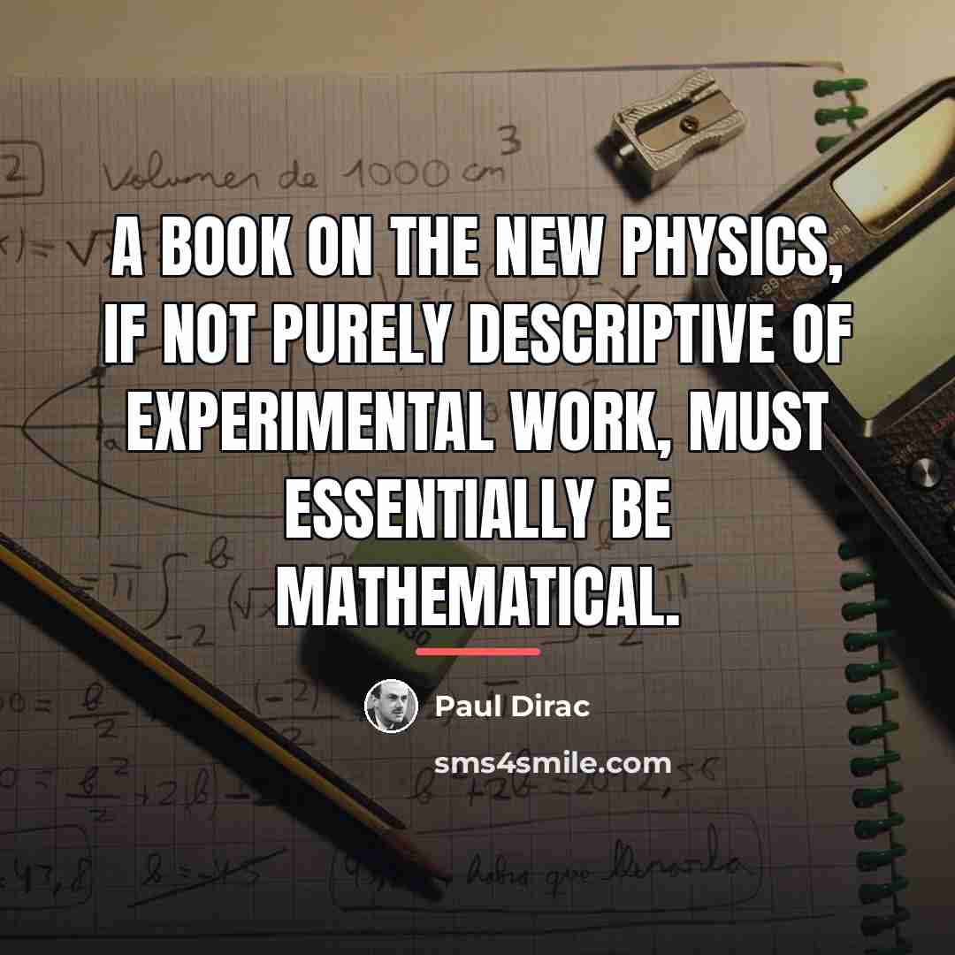 “A book on the new physics, if not purely descriptive…” quote by Paul Dirac