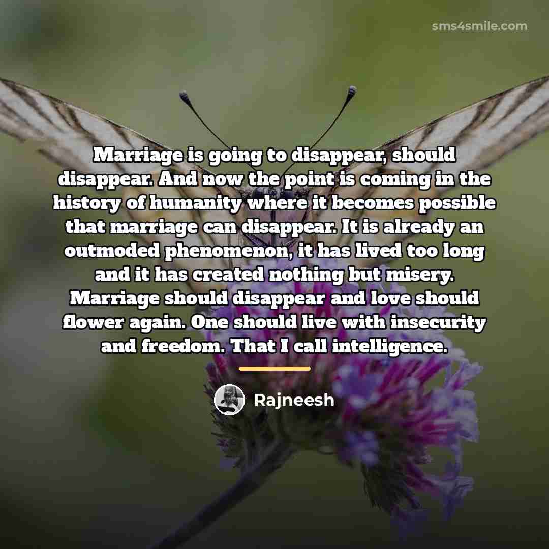 “Marriage is going to disappear, should disappear. And now the…” quote by Rajneesh