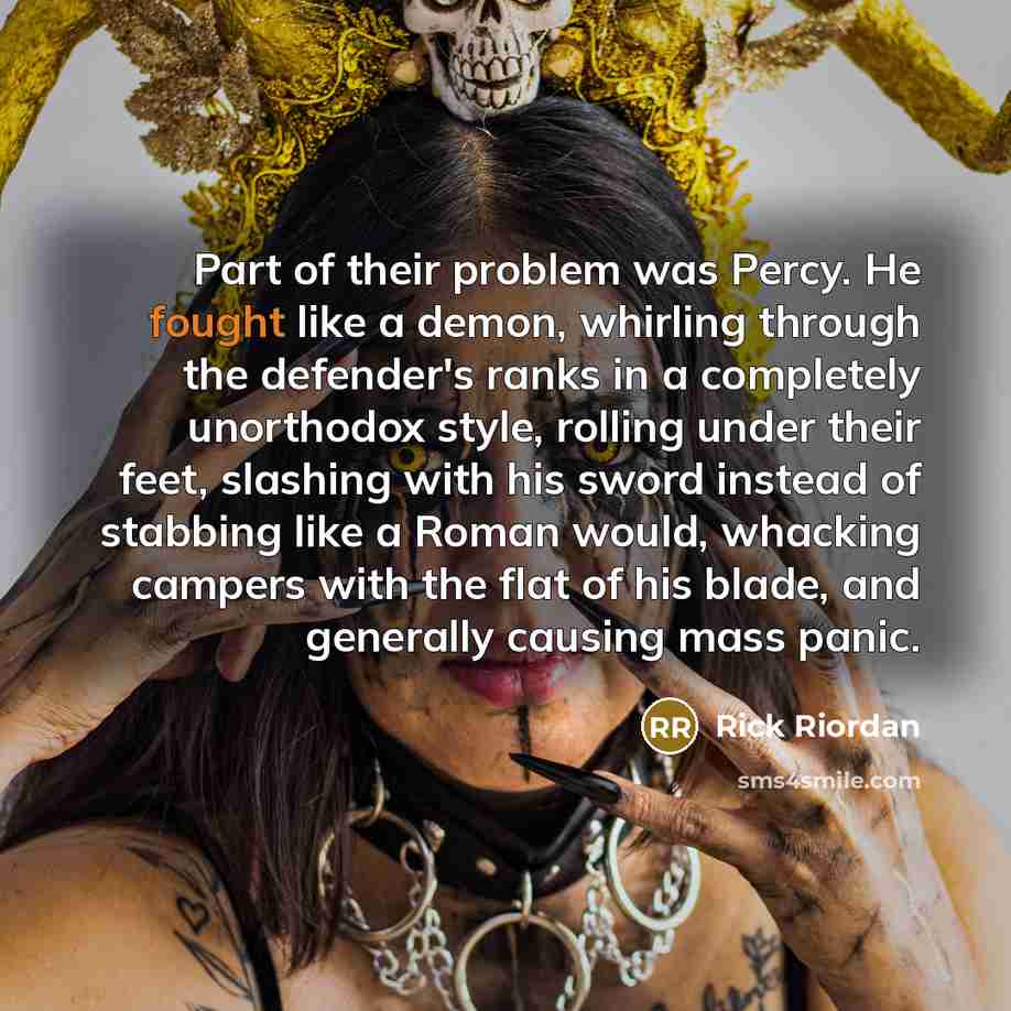 “Part of their problem was Percy. He fought like a…” quote by Rick Riordan