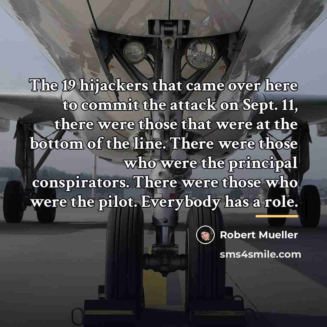 “The 19 hijackers that came over here to commit the…” quote by Robert Mueller