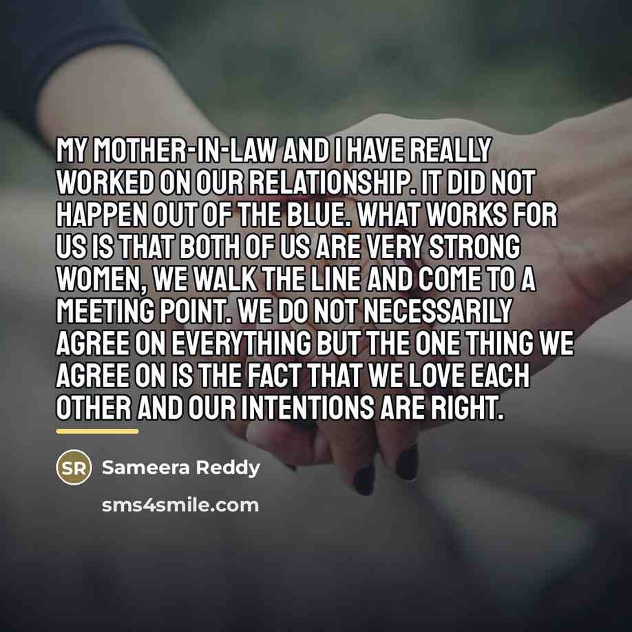 “My mother-in-law and I have really worked on our relationship.…” quote by Sameera Reddy