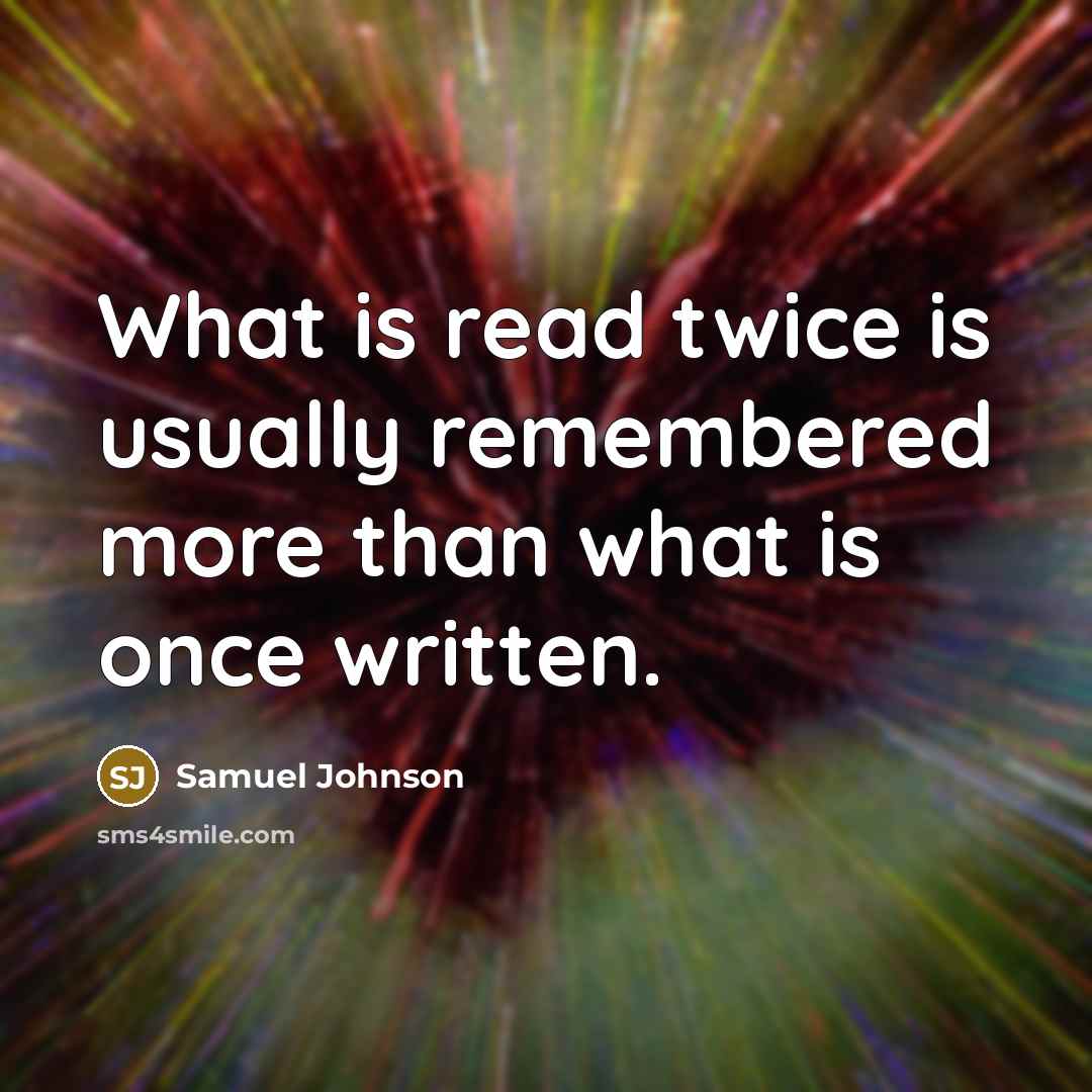 “What is read twice is usually remembered more than what…” quote by Samuel Johnson