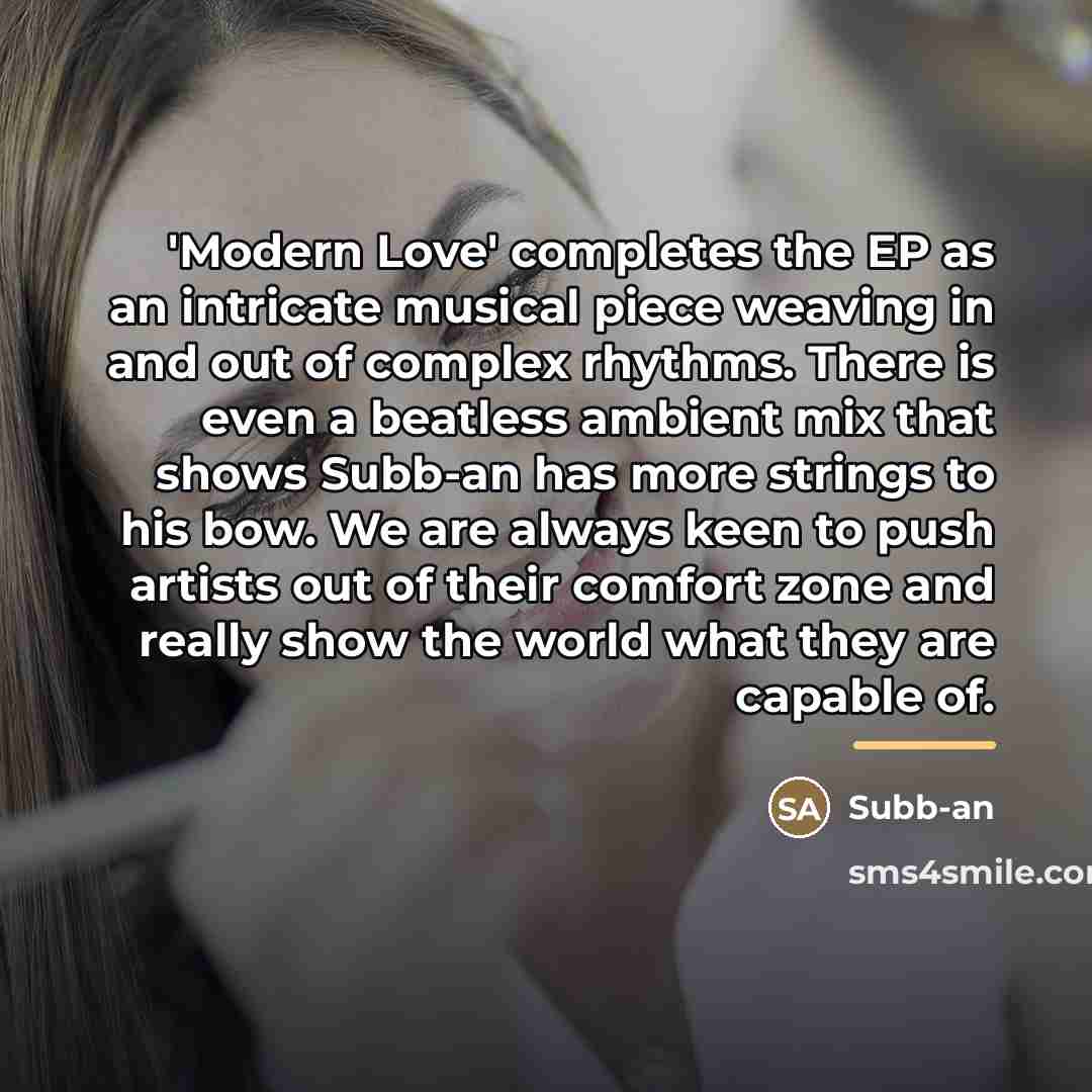 “'Modern Love' completes the EP as an intricate musical piece…” quote by Subb-an