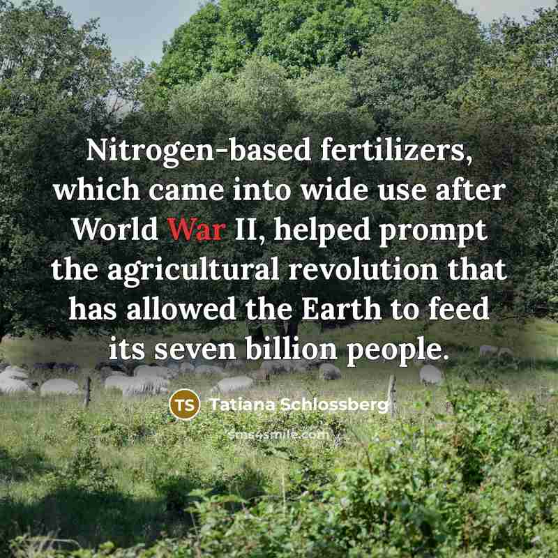 “Nitrogen-based fertilizers, which came into wide use after World War…” quote by Tatiana Schlossberg