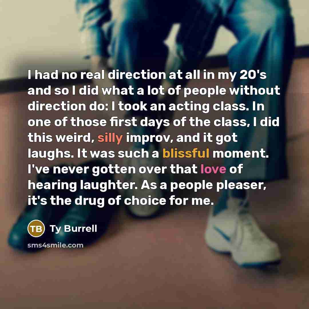 “I had no real direction at all in my 20's…” quote by Ty Burrell
