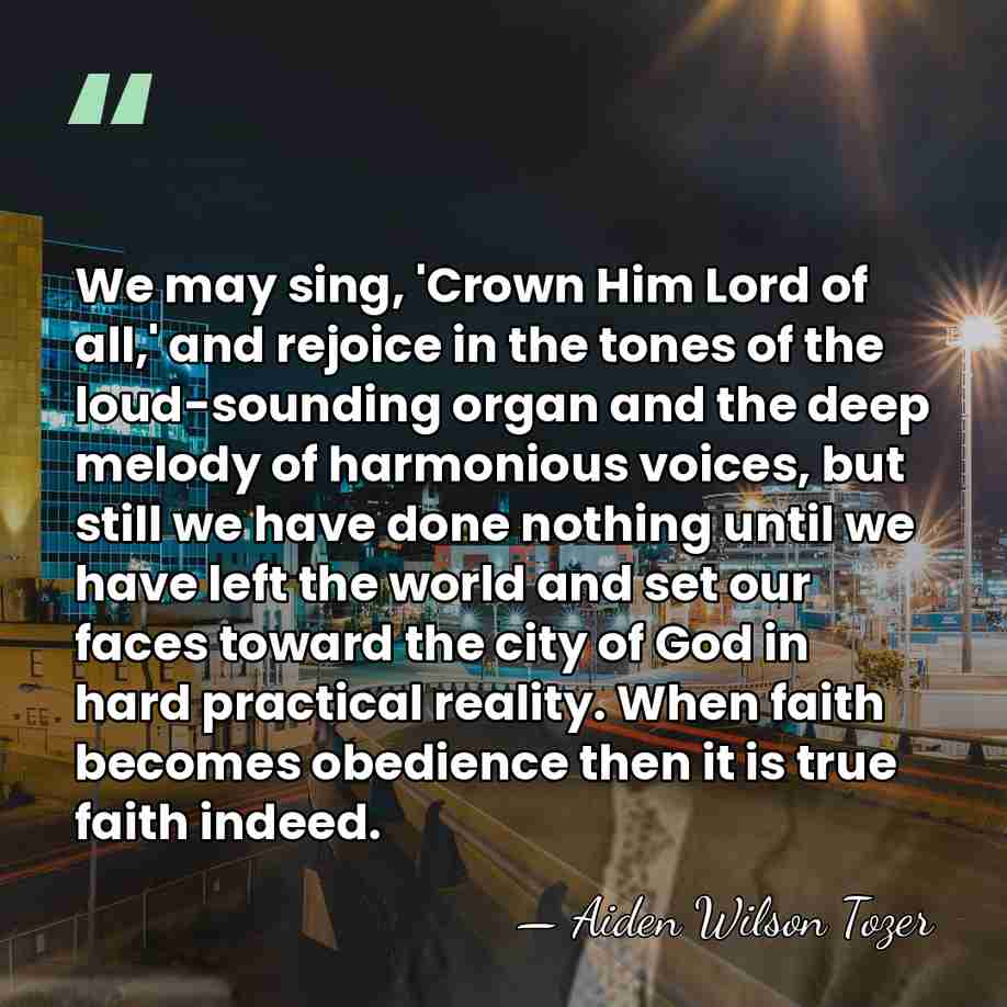 We may sing, 'Crown Him Lord of all,' and rejoice in the&hellip; - Aiden Wilson Tozer