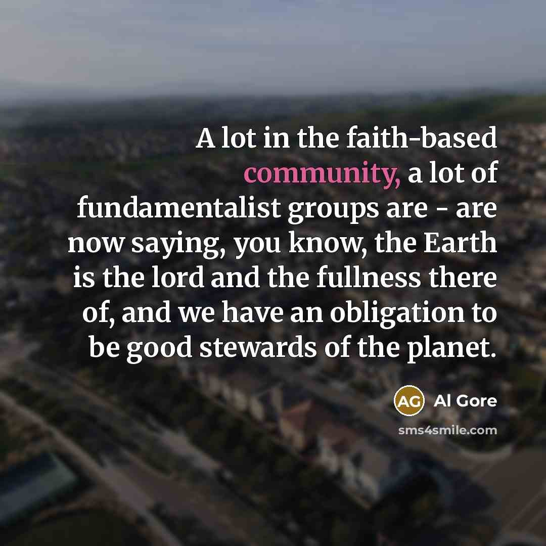 “A lot in the faith-based community, a lot of fundamentalist…” quote by Al Gore