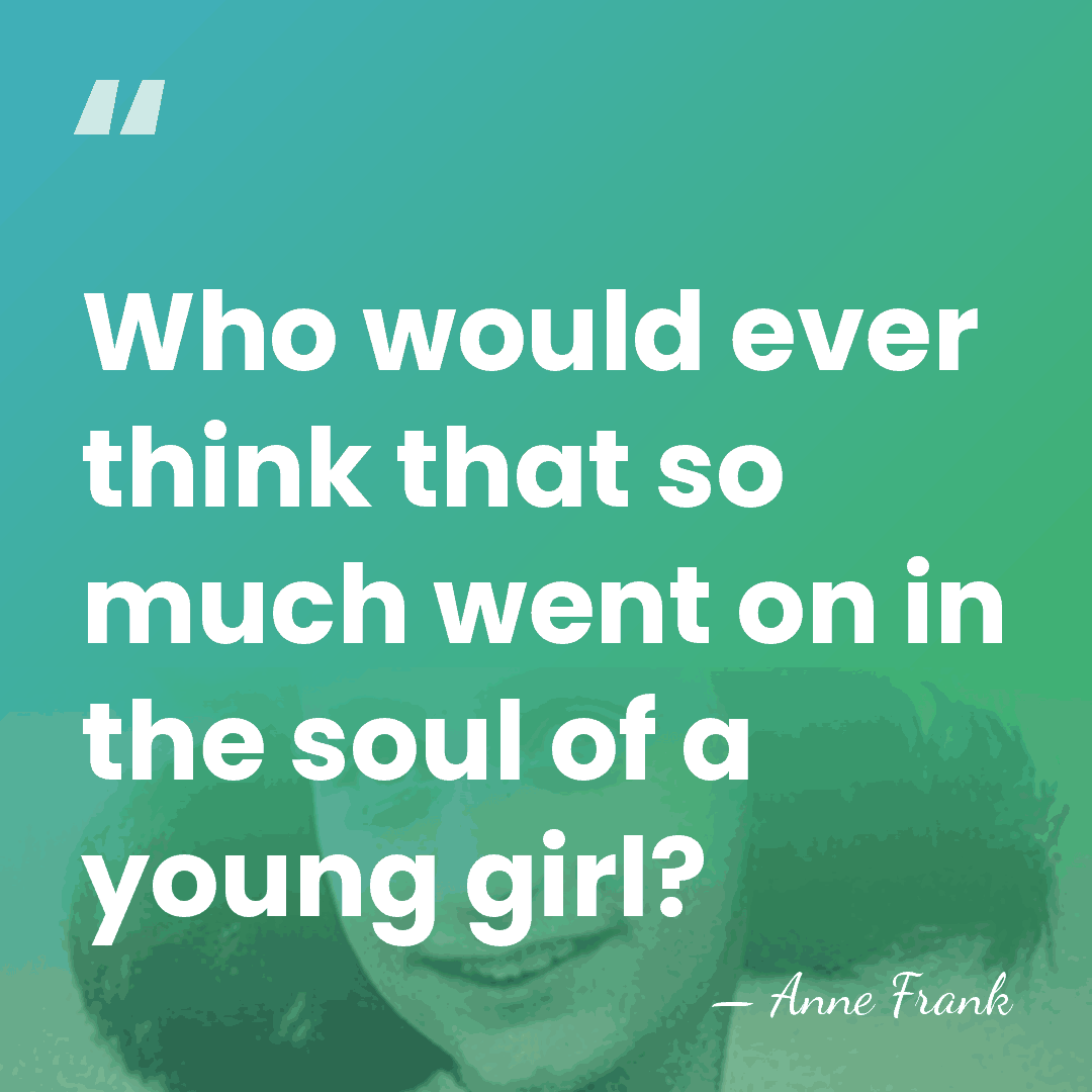 Who would ever think that so much went on in the soul&hellip; - Anne Frank