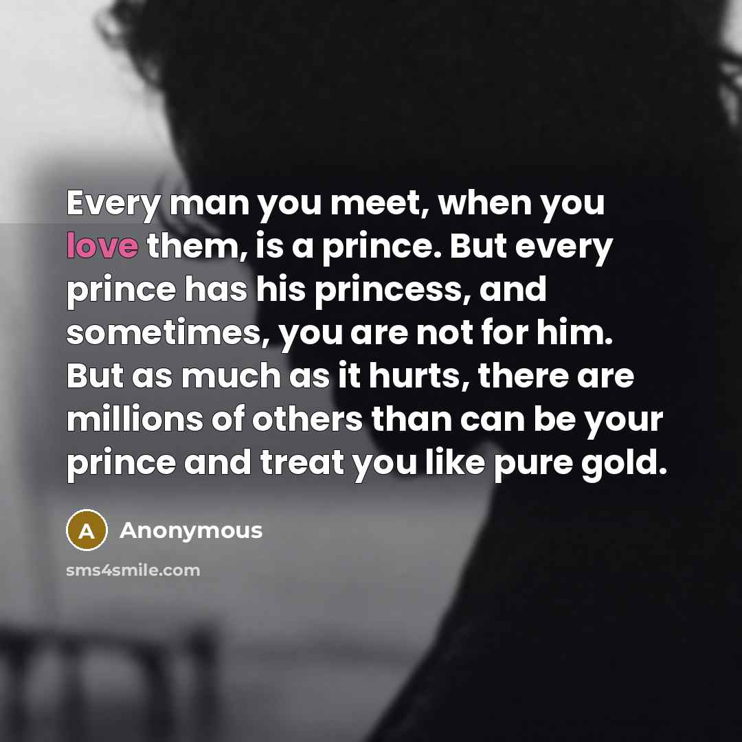 “Every man you meet, when you love them, is a…” quote by Anonymous