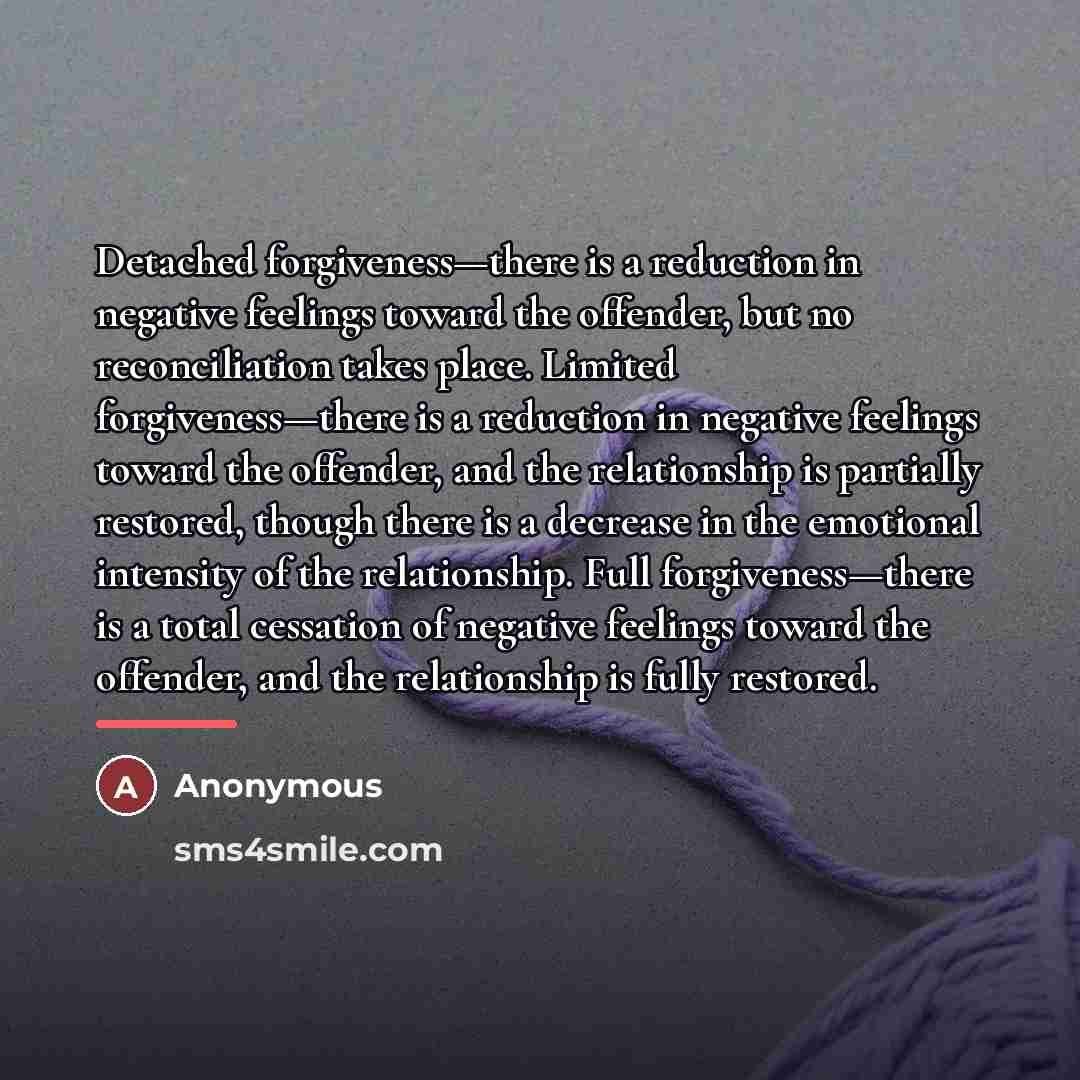 “Detached forgiveness—there is a reduction in negative feelings toward the…” quote by Anonymous