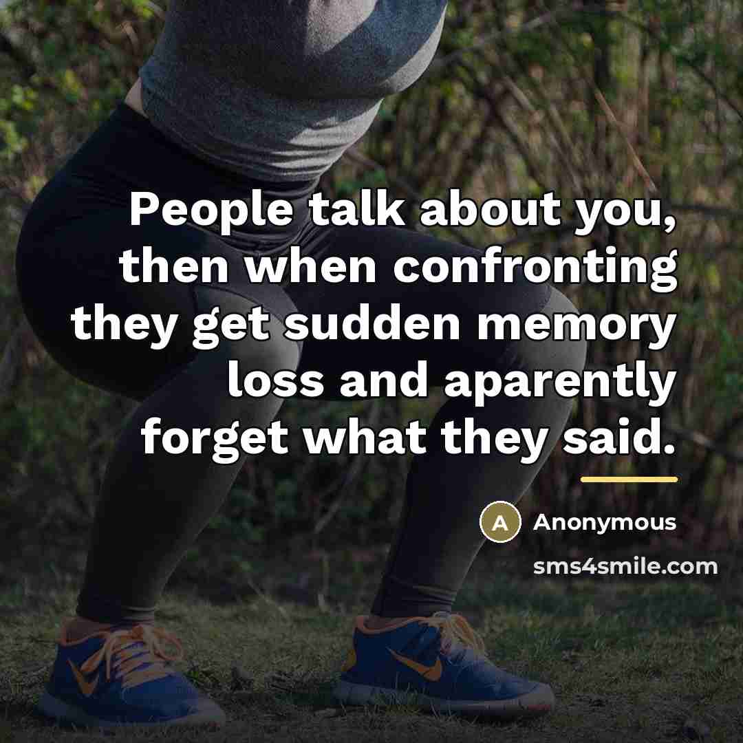 “People talk about you, then when confronting they get sudden…” quote by Anonymous