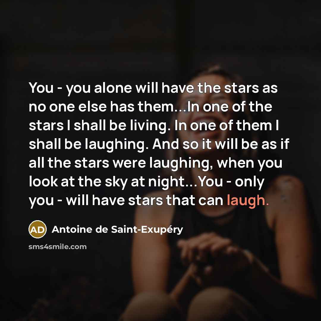 “You - you alone will have the stars as no…” quote by Antoine de Saint-Exupery