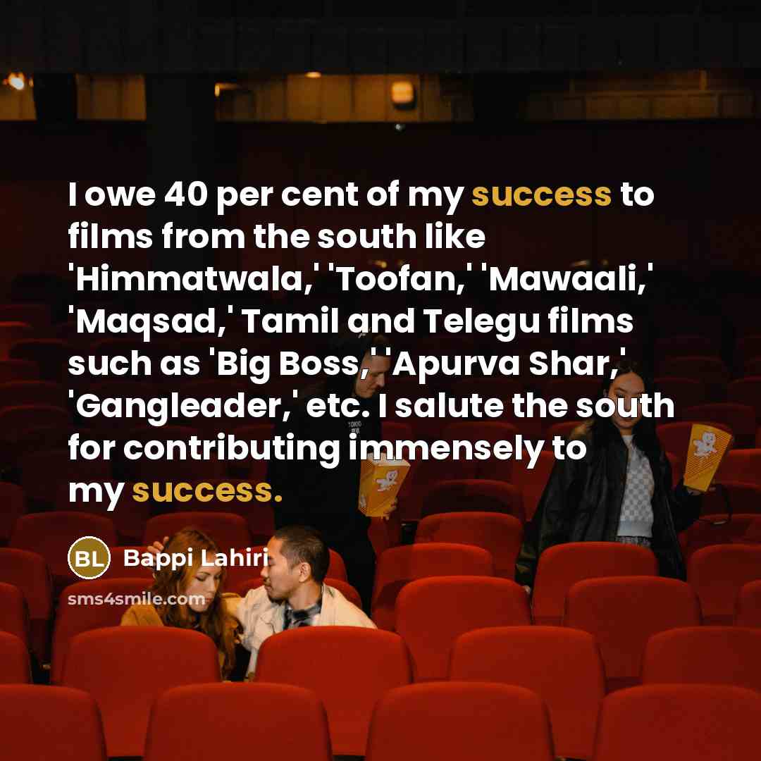 “I owe 40 per cent of my success to films…” quote by Bappi Lahiri