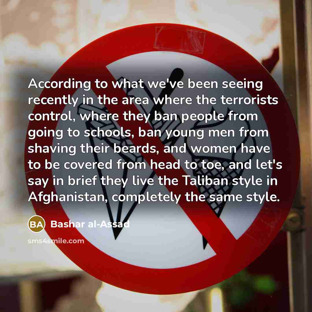 “According to what we've been seeing recently in the area…” quote by Bashar al-Assad