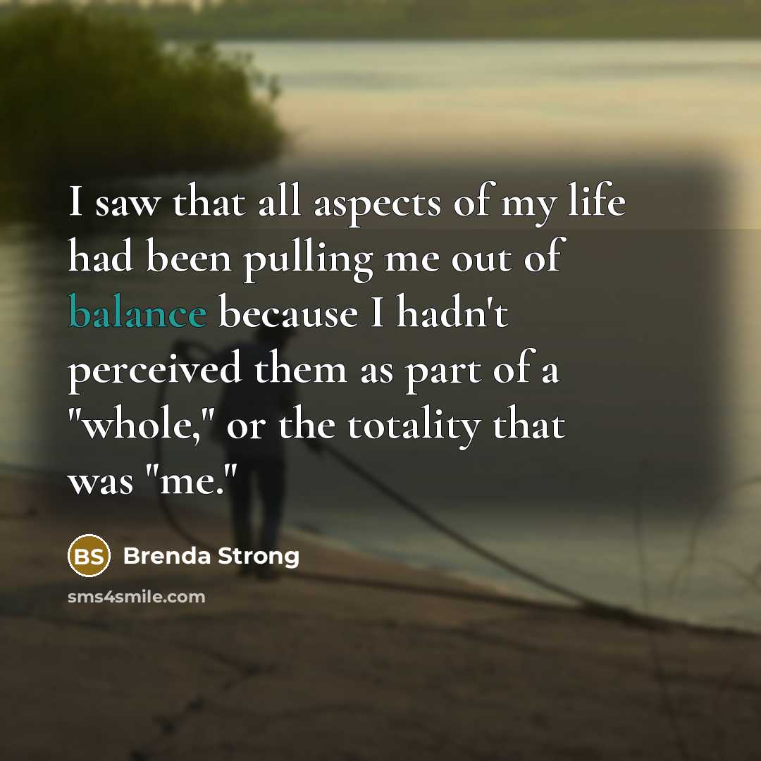 “I saw that all aspects of my life had been…” quote by Brenda Strong