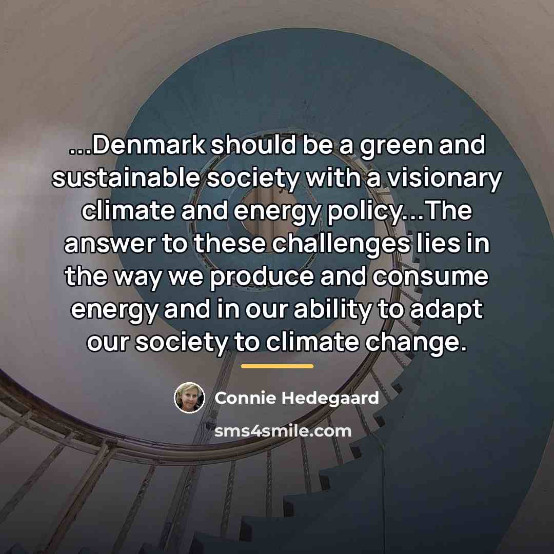 “...Denmark should be a green and sustainable society with a…” quote by Connie Hedegaard