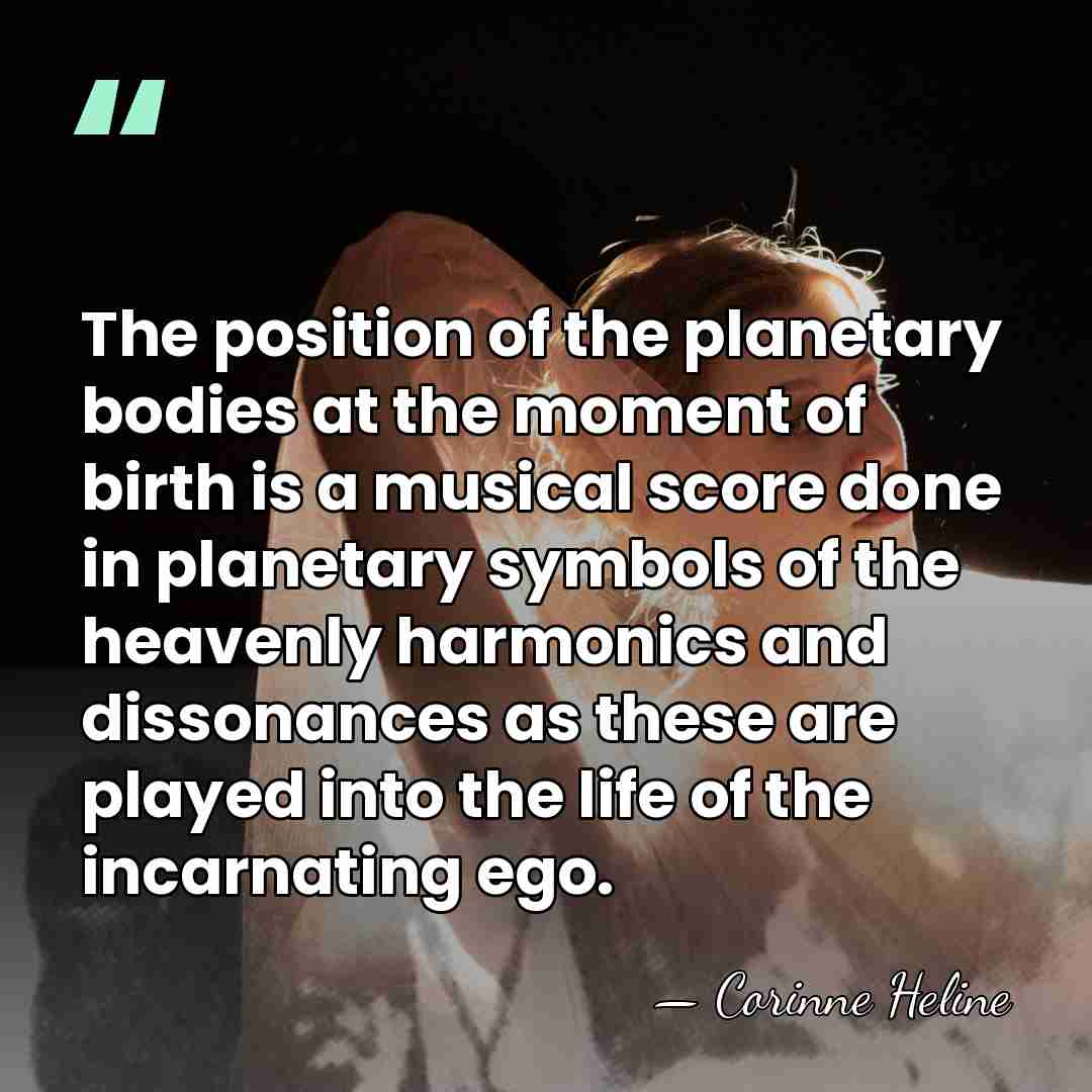 The position of the planetary bodies at the moment of birth is&hellip; - Corinne Heline