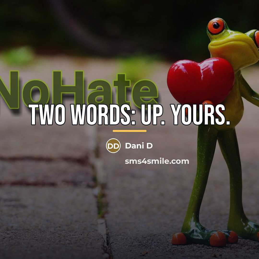 “Two words: Up. Yours.…” quote by Dani D