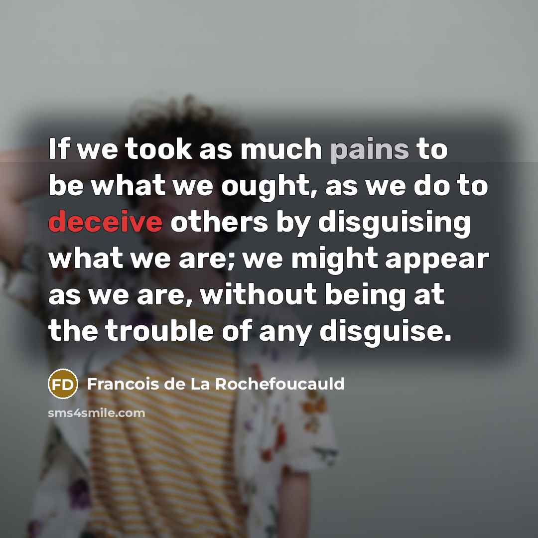 “If we took as much pains to be what we…” quote by Francois de La Rochefoucauld