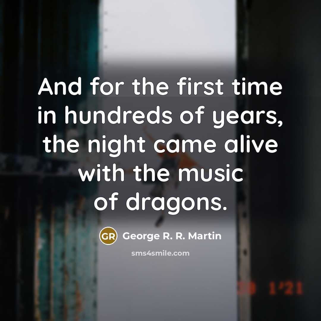 “And for the first time in hundreds of years, the…” quote by George R. R. Martin