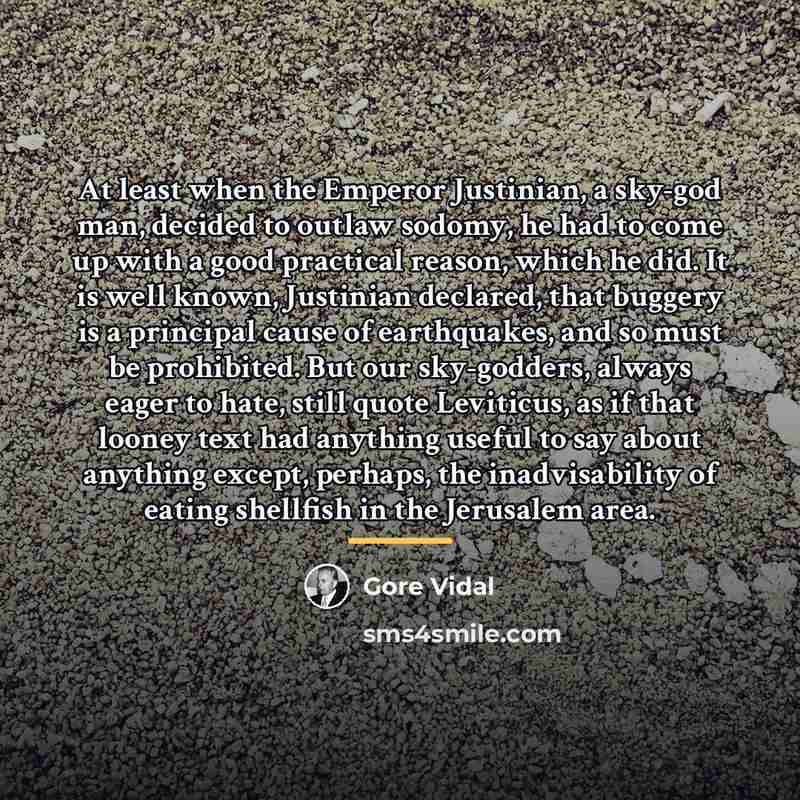 “At least when the Emperor Justinian, a sky-god man, decided…” quote by Gore Vidal