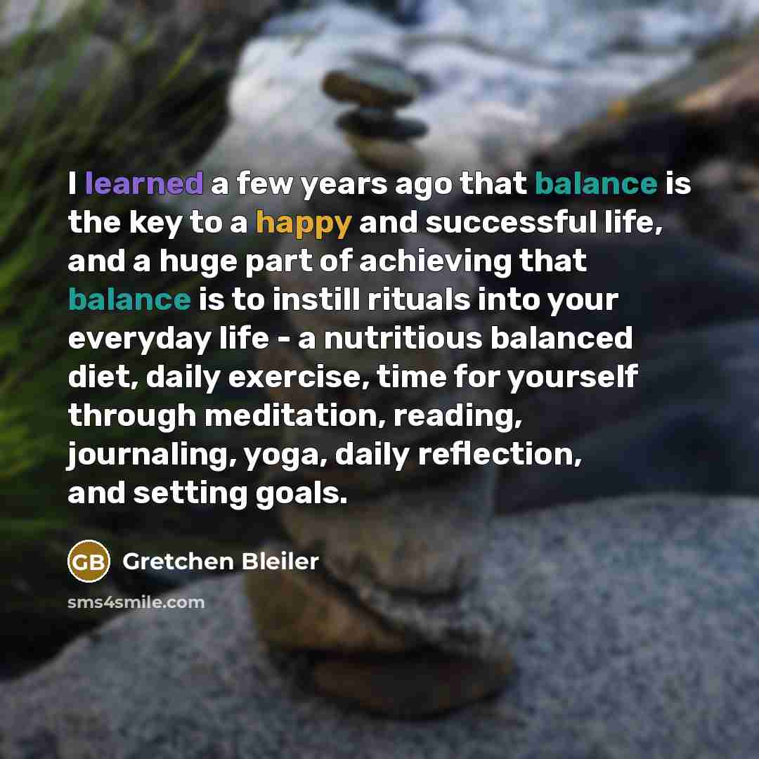 “I learned a few years ago that balance is the…” quote by Gretchen Bleiler