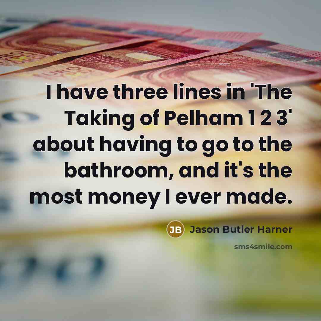 “I have three lines in 'The Taking of Pelham 1…” quote by Jason Butler Harner