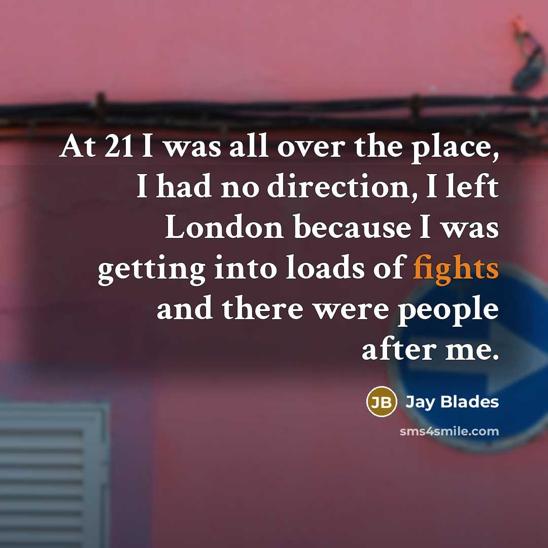 “At 21 I was all over the place, I had…” quote by Jay Blades