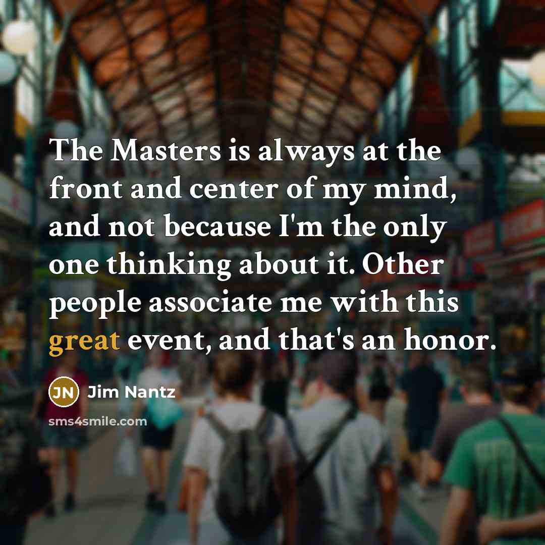“The Masters is always at the front and center of…” quote by Jim Nantz