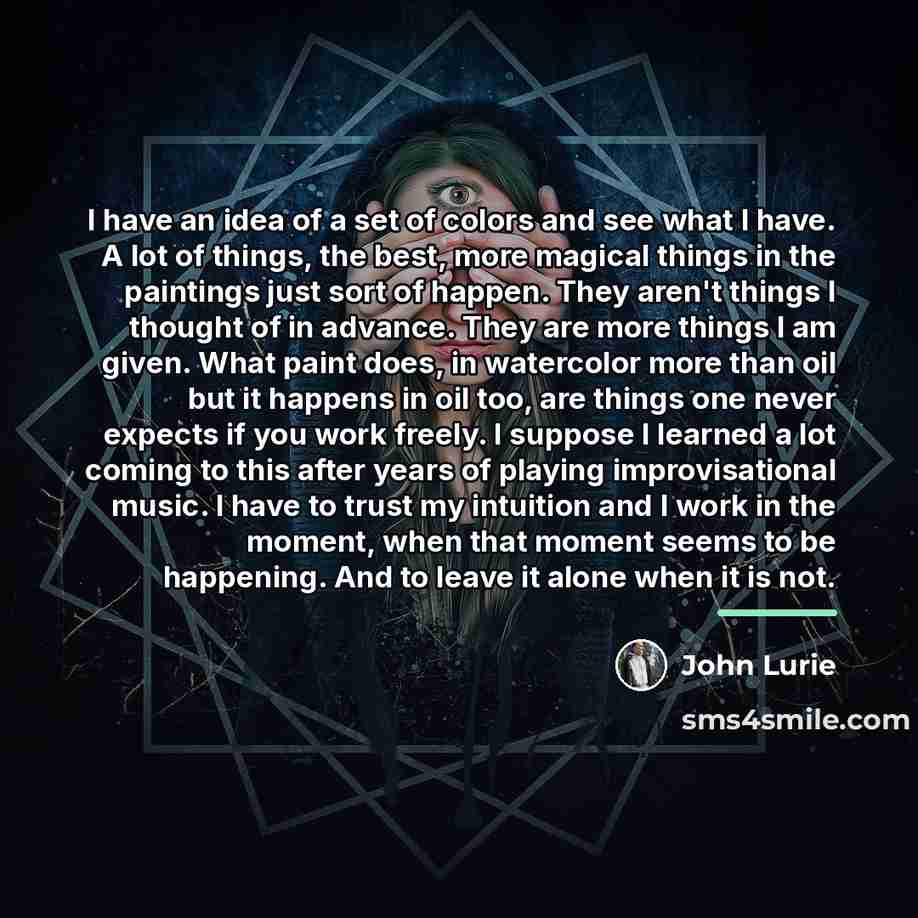 “I have an idea of a set of colors and…” quote by John Lurie