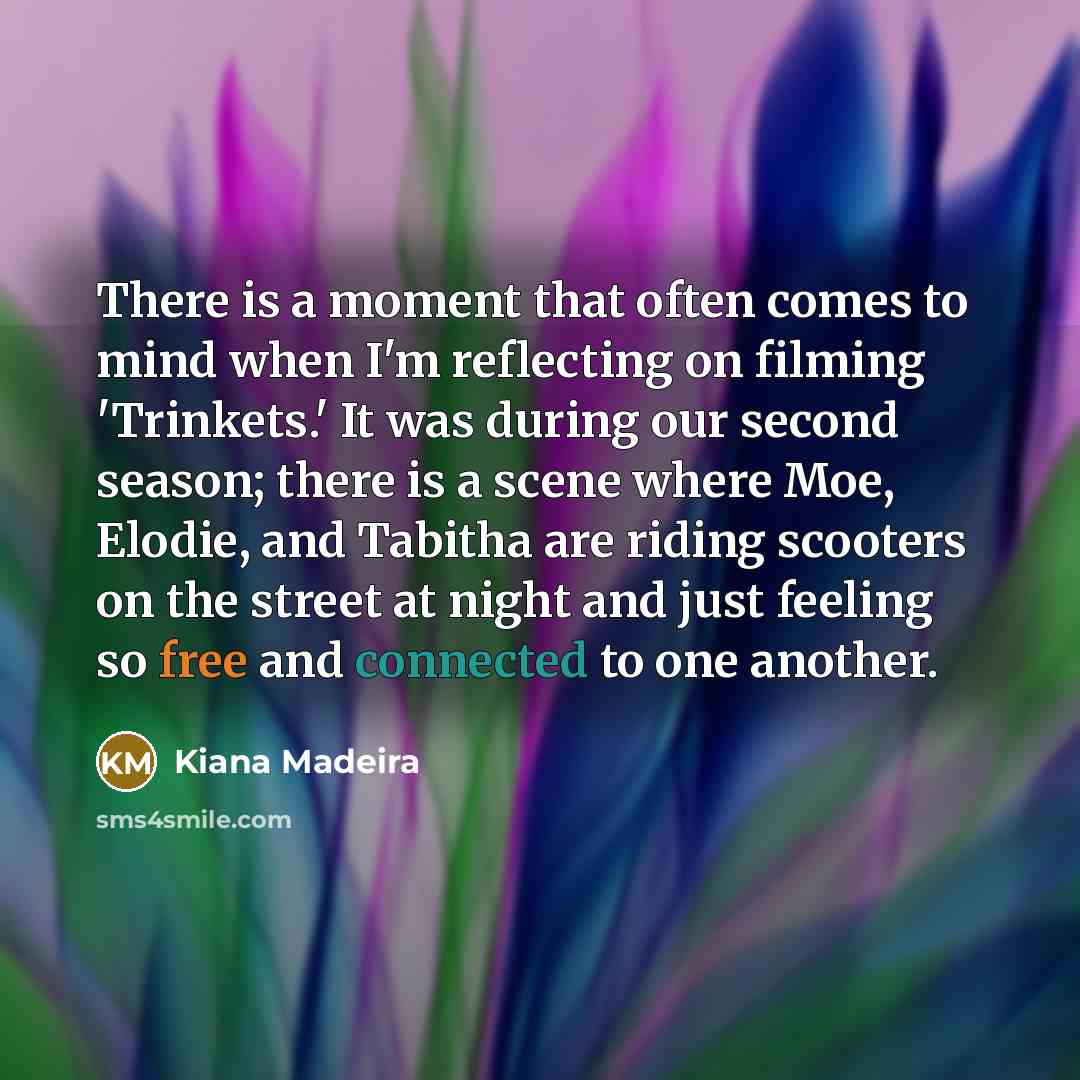 “There is a moment that often comes to mind when…” quote by Kiana Madeira
