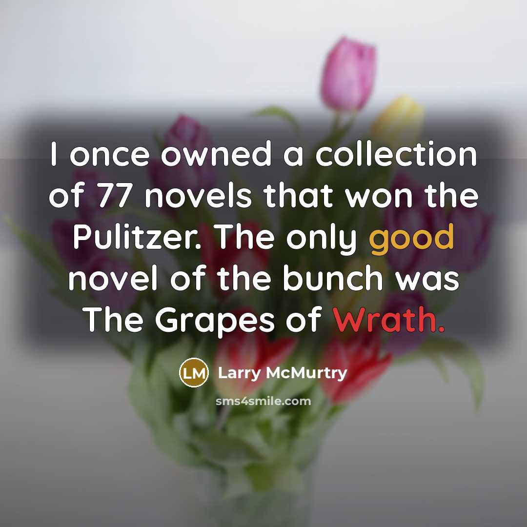 “I once owned a collection of 77 novels that won…” quote by Larry McMurtry