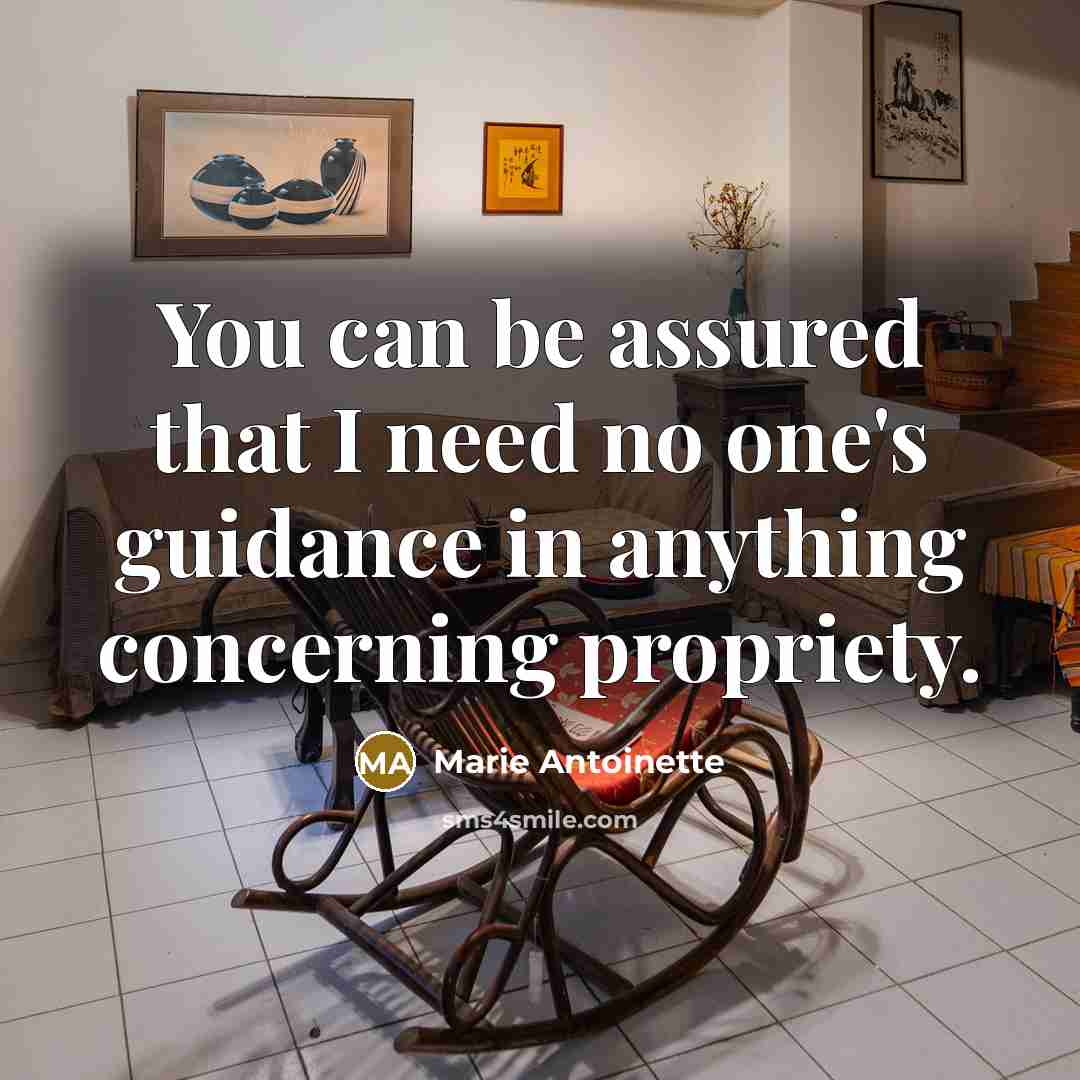 “You can be assured that I need no one's guidance…” quote by Marie Antoinette