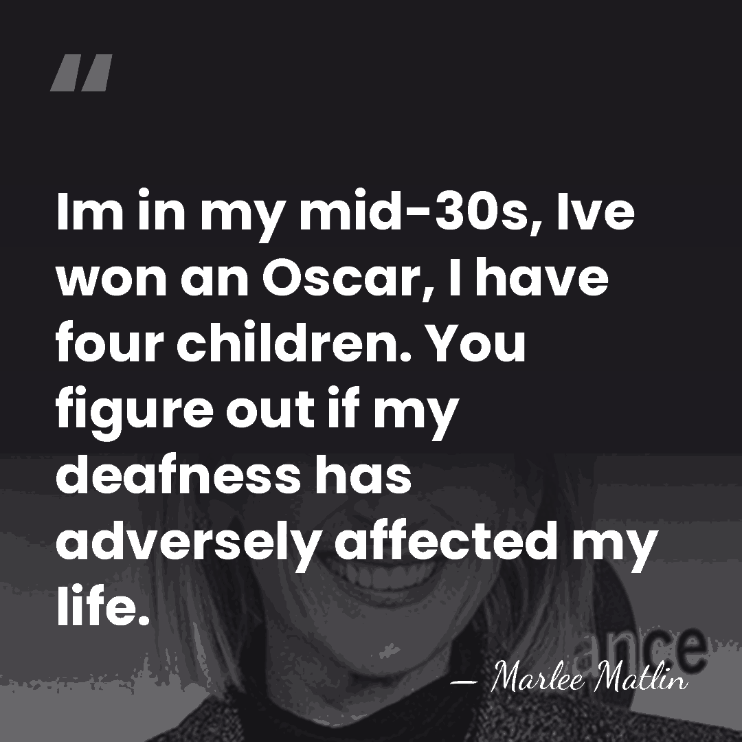 Im in my mid-30s, Ive won an Oscar, I have four children.&hellip; - Marlee Matlin