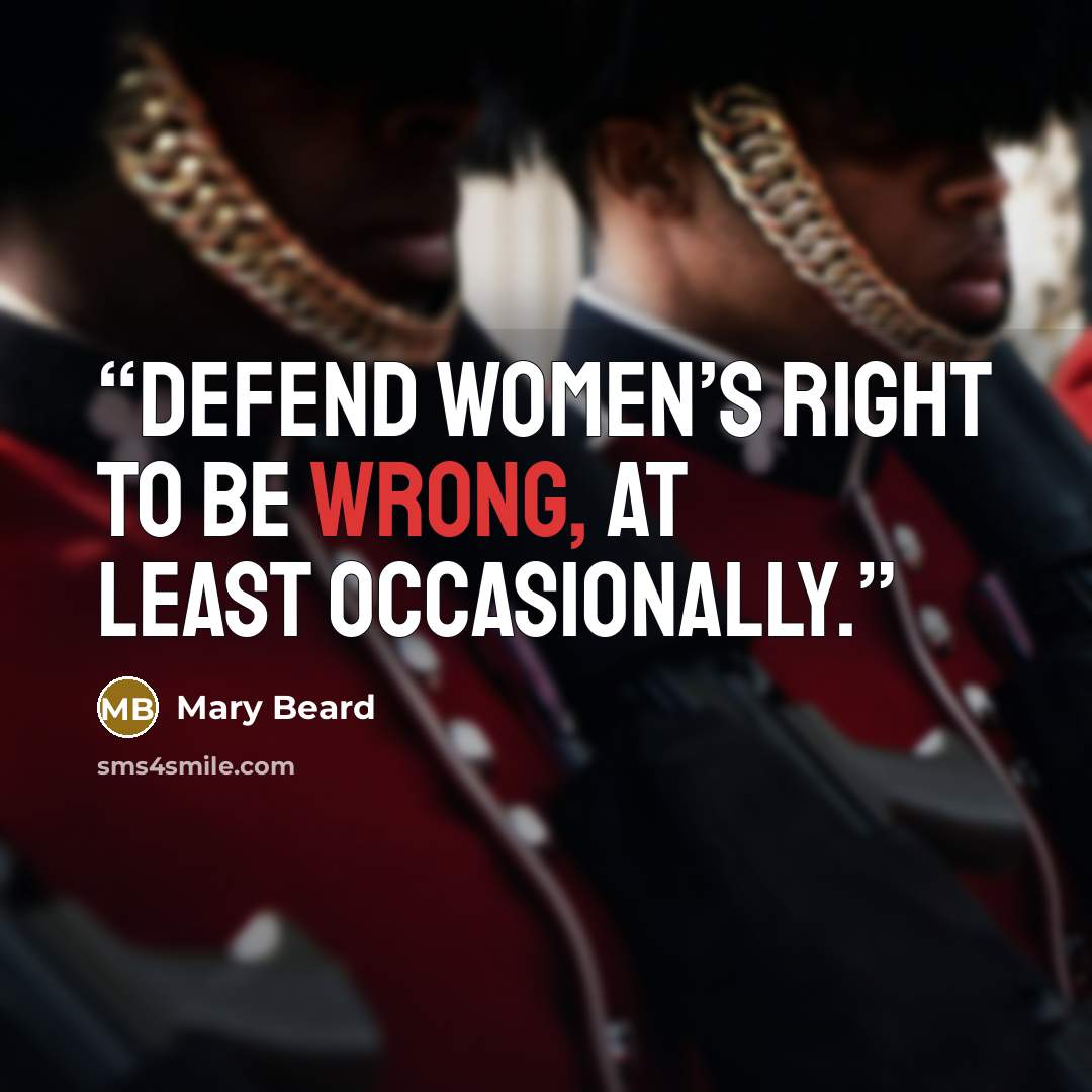 “defend women’s right to be wrong, at least occasionally.” quote by Mary Beard